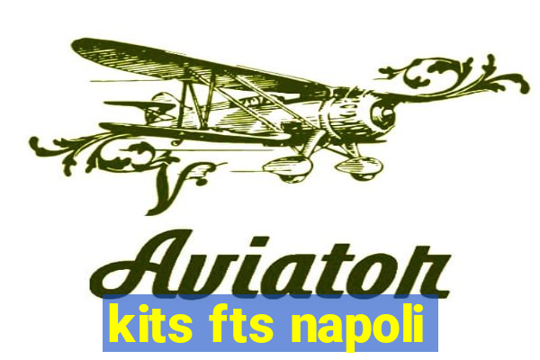 kits fts napoli